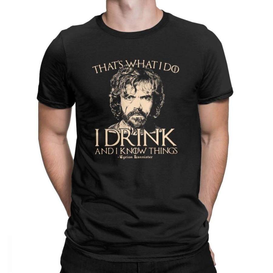 Game Of Thrones T-Shirt I Drink And I Know Things Tees Tyrion Lannister T Shirt for Men Tops Vintage Crew Neck 100% Cotton 4X