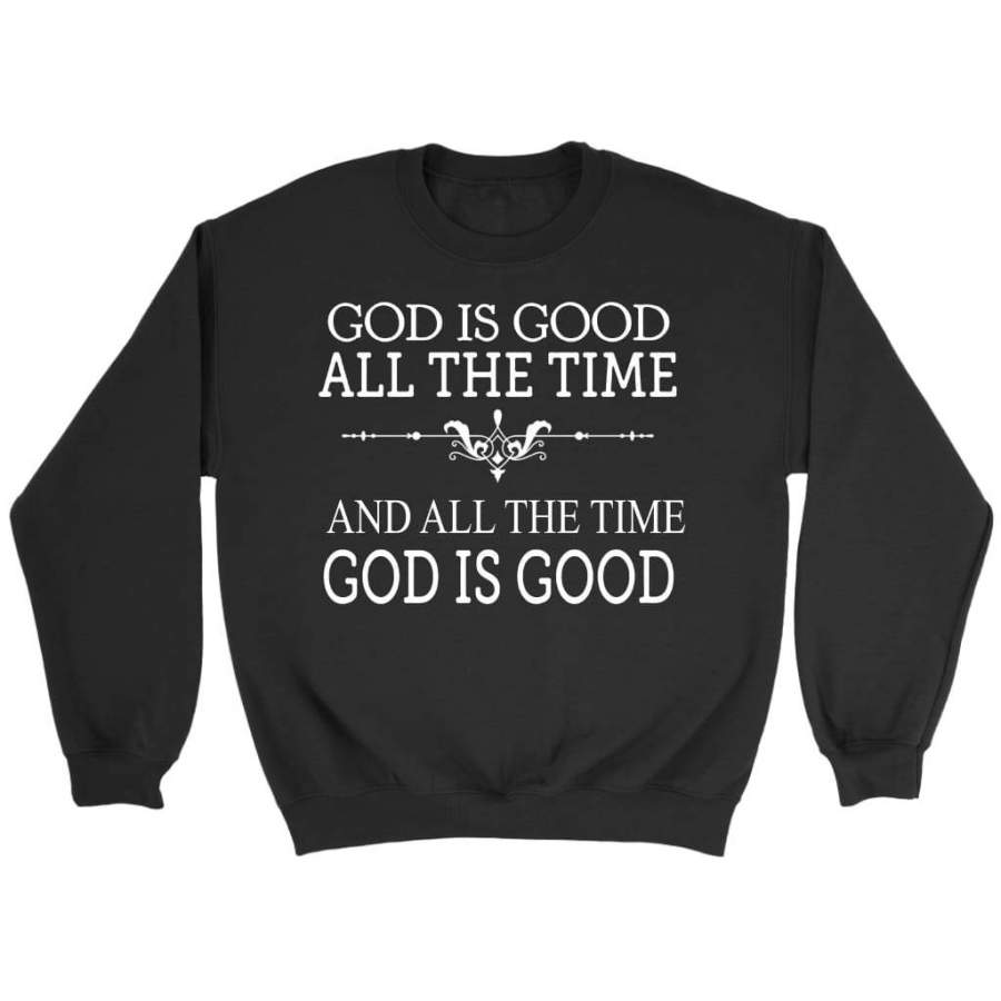 God is good all the time sweatshirt | faith sweatshirt