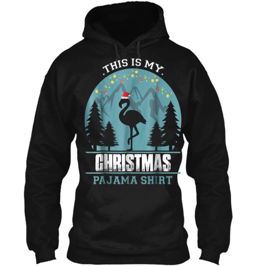 This Is My Christmas Pajama  Flamigo Animal  Pullover Hoodie   Christmas Gift Ideas