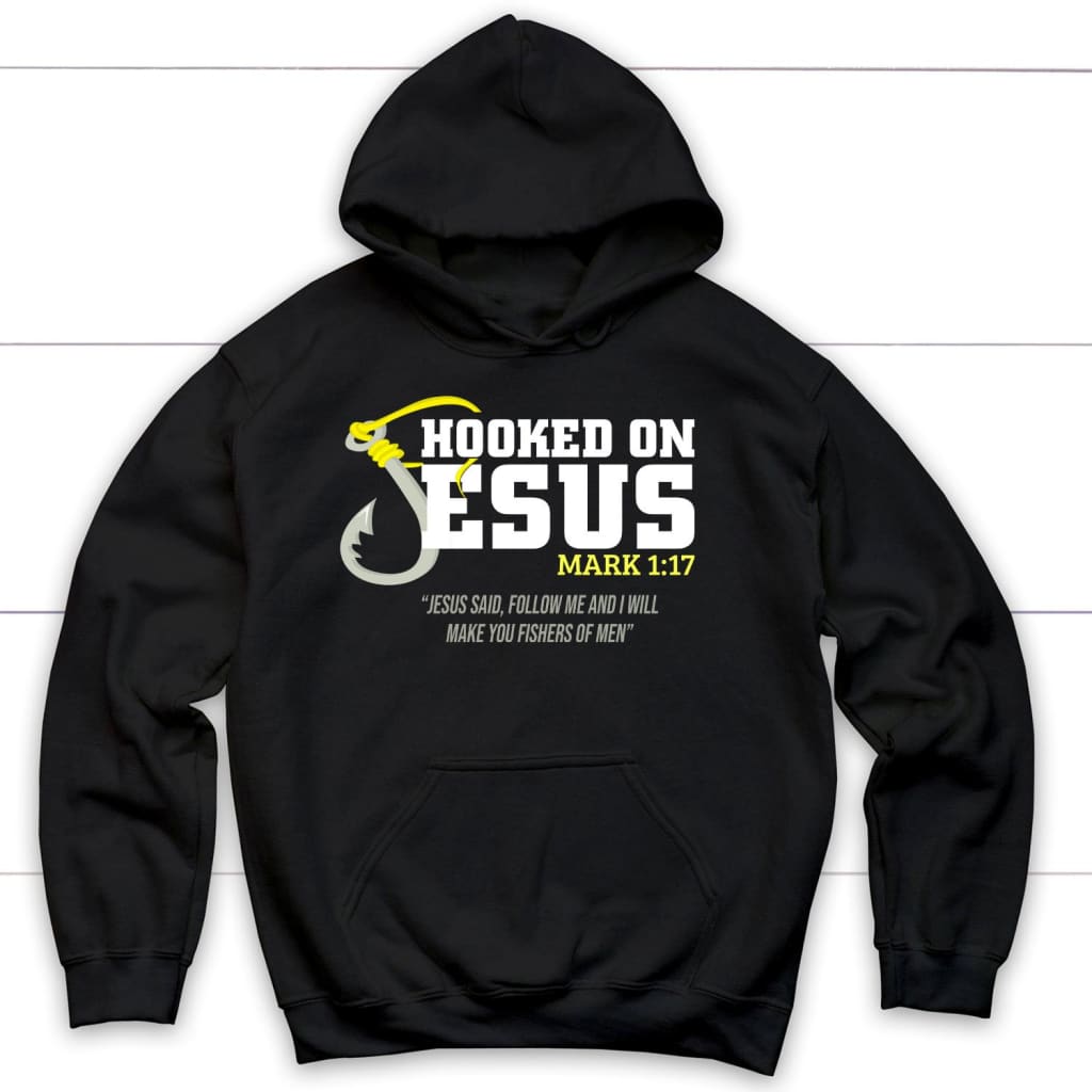 Hooked On Jesus Mark 1:17 Bible Verse Hoodie