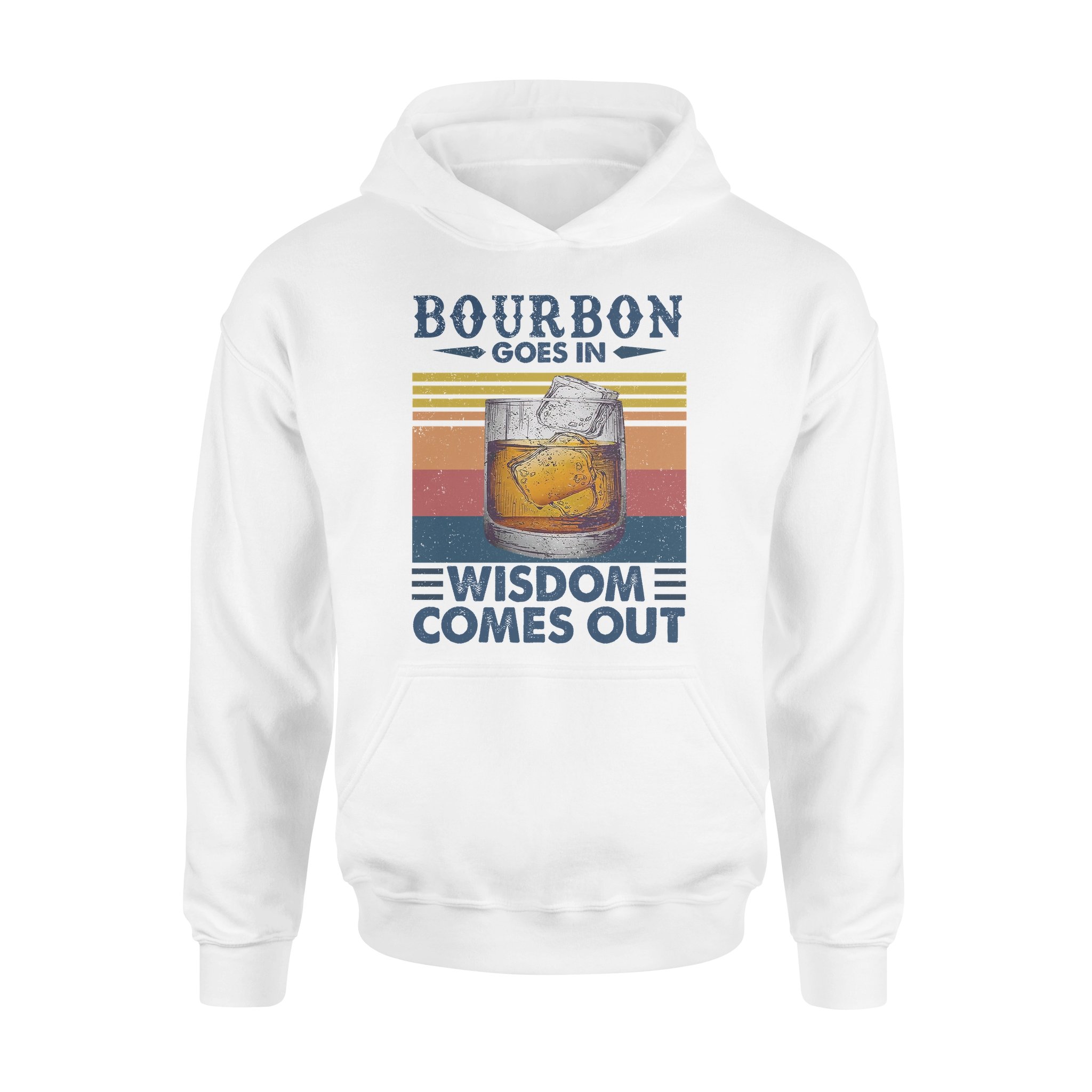 Bourbon Goes In Wisdom Comes Out Vintage Funny Shirt – Standard Hoodie