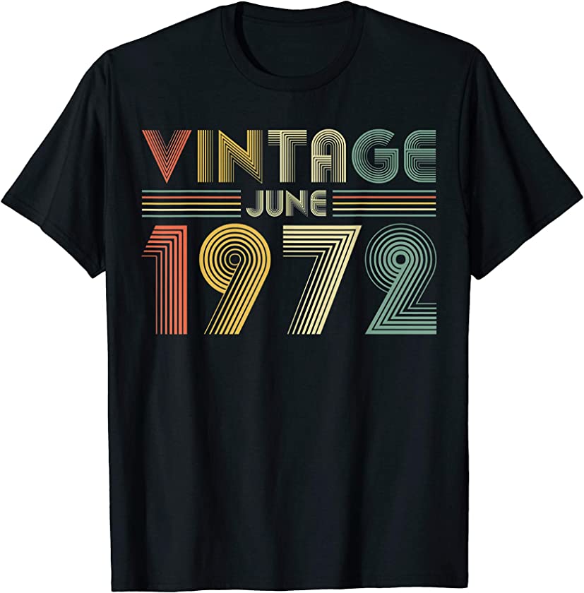 47th Birthday Gift Vintage June 1972 Fifty Years Old T-Shirt