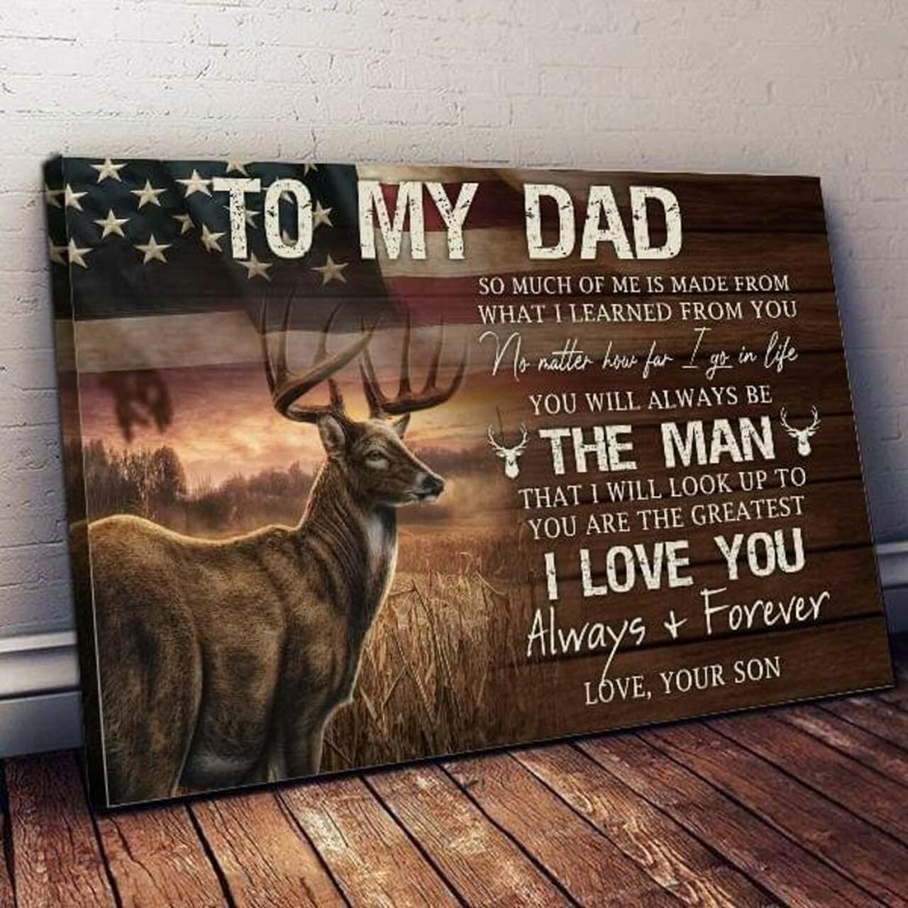 You Will Always Be The Man – Gift For Dad, Gift For Home Decor, Best Gift Idea, Gift For Family – Canvas Prints, Matte Canvas