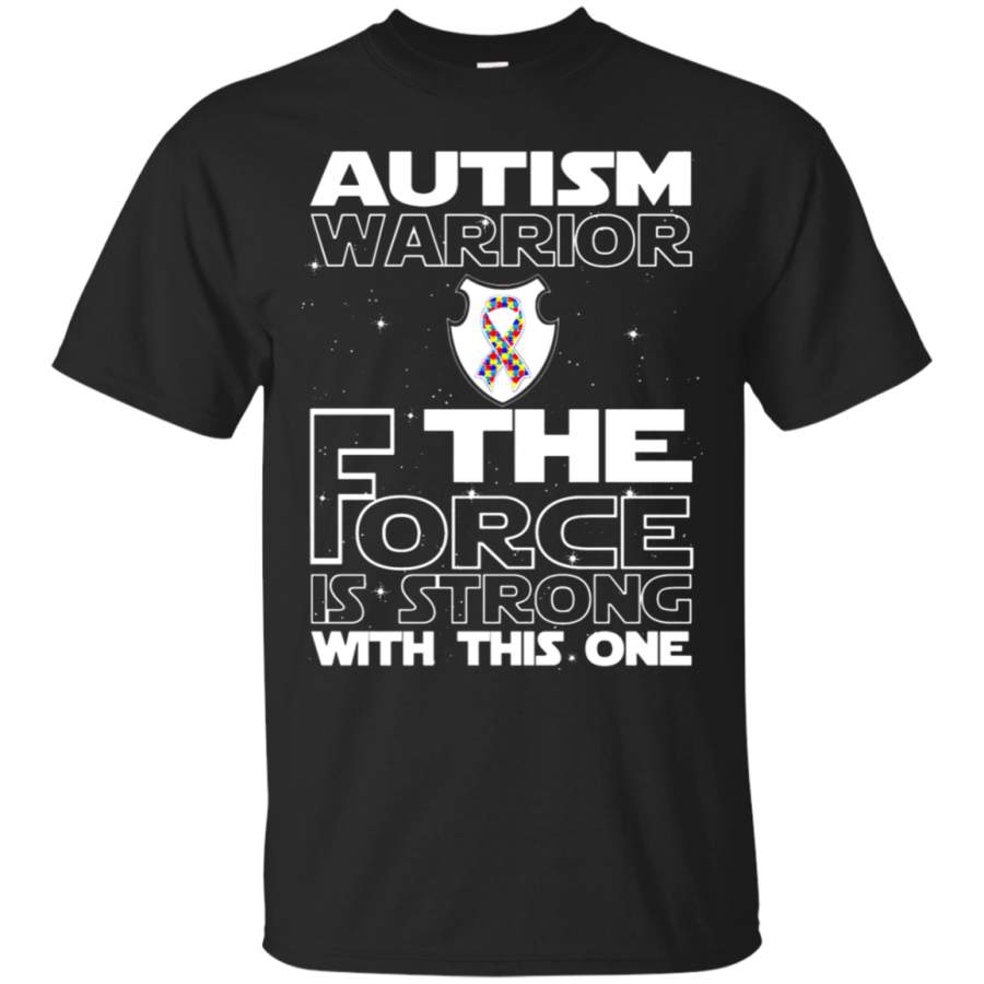 AGR Autism Warrior The Force Is Strong With This One T-Shirt