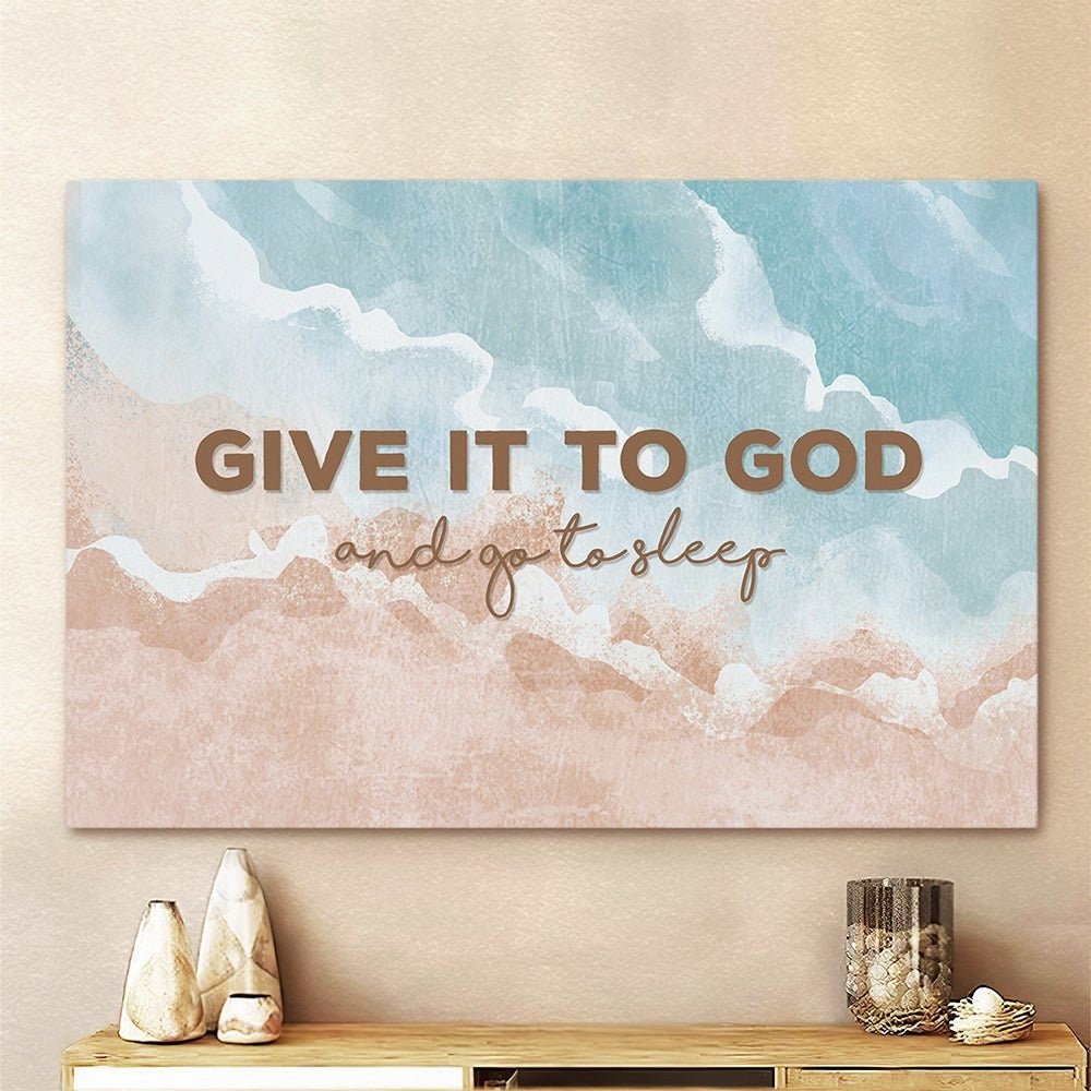 & Canvas | Bible Canvas Wall Art – Give It To God And Go To Sleep   God Wall Art – Wall Art | Christian Canvas | Home Decor