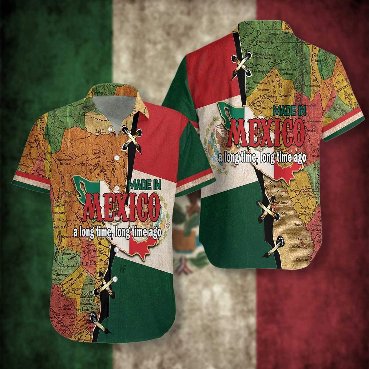 Made In Mexico A Long Time Ago Hawaii Shirt Ha14517