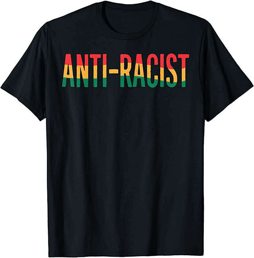 Anti-Racist, Black Lives Matter Themed Simple text-based T-Shirt