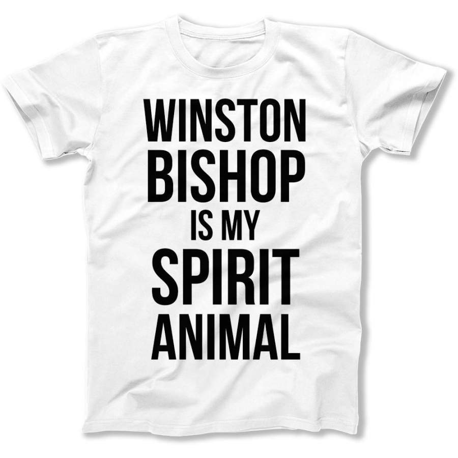 Winston Bishop Is My Spirit Animal – T Shirt