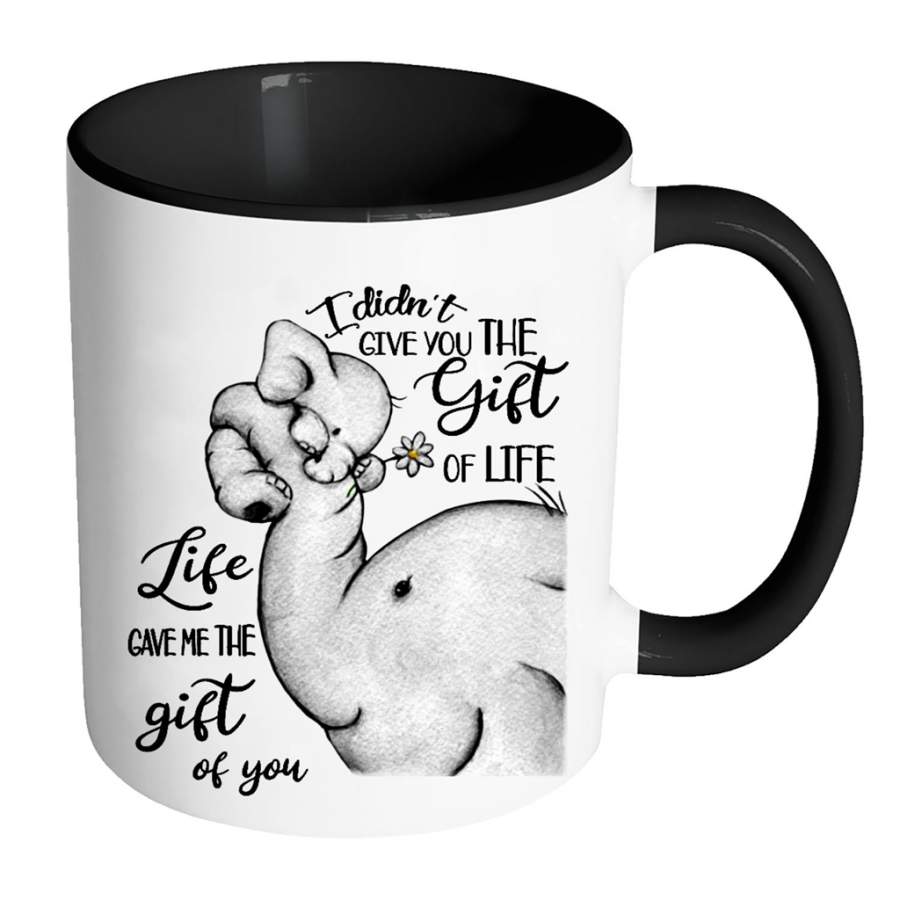 I Didn’t Give You The Gift Of Life Life Game Me The Gift Of You, Elephant Lover – Full-Wrap Coffee Colors Accent Mug