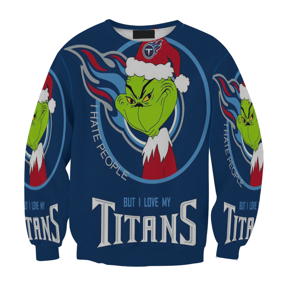 Tennessee Titans Grinch I Hate People But I Love My Titans Gift For Fan 3D Full Printing Sweatshirt