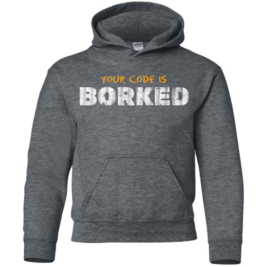 Your Code Is Borked Youth Hoodie