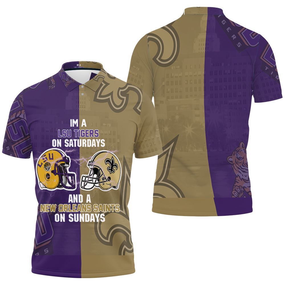 Lsu Tigers On Saturdays And New Orleans Saints On Sundays Fan 3D Jersey Polo Shirt