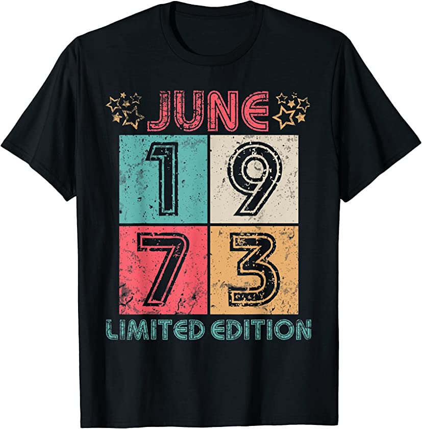 Vintage In June 1973 Limited Edition Happy Birthday 48 Years T-Shirt