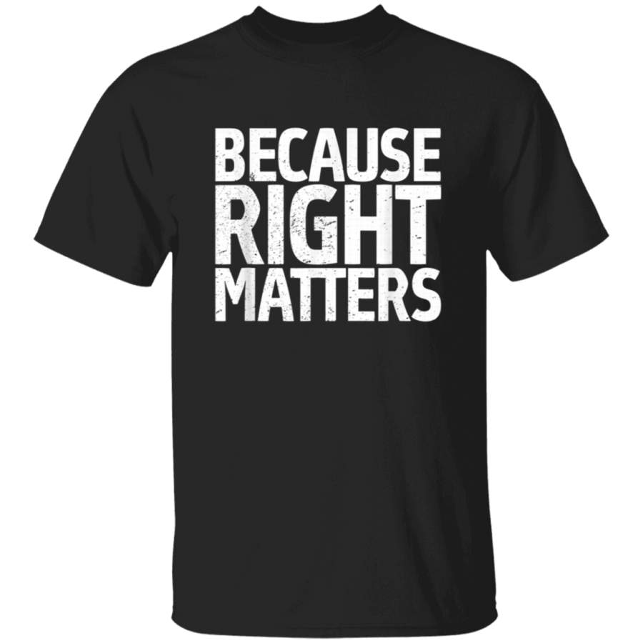 Because Right Matters Impeachment Trial TShirt