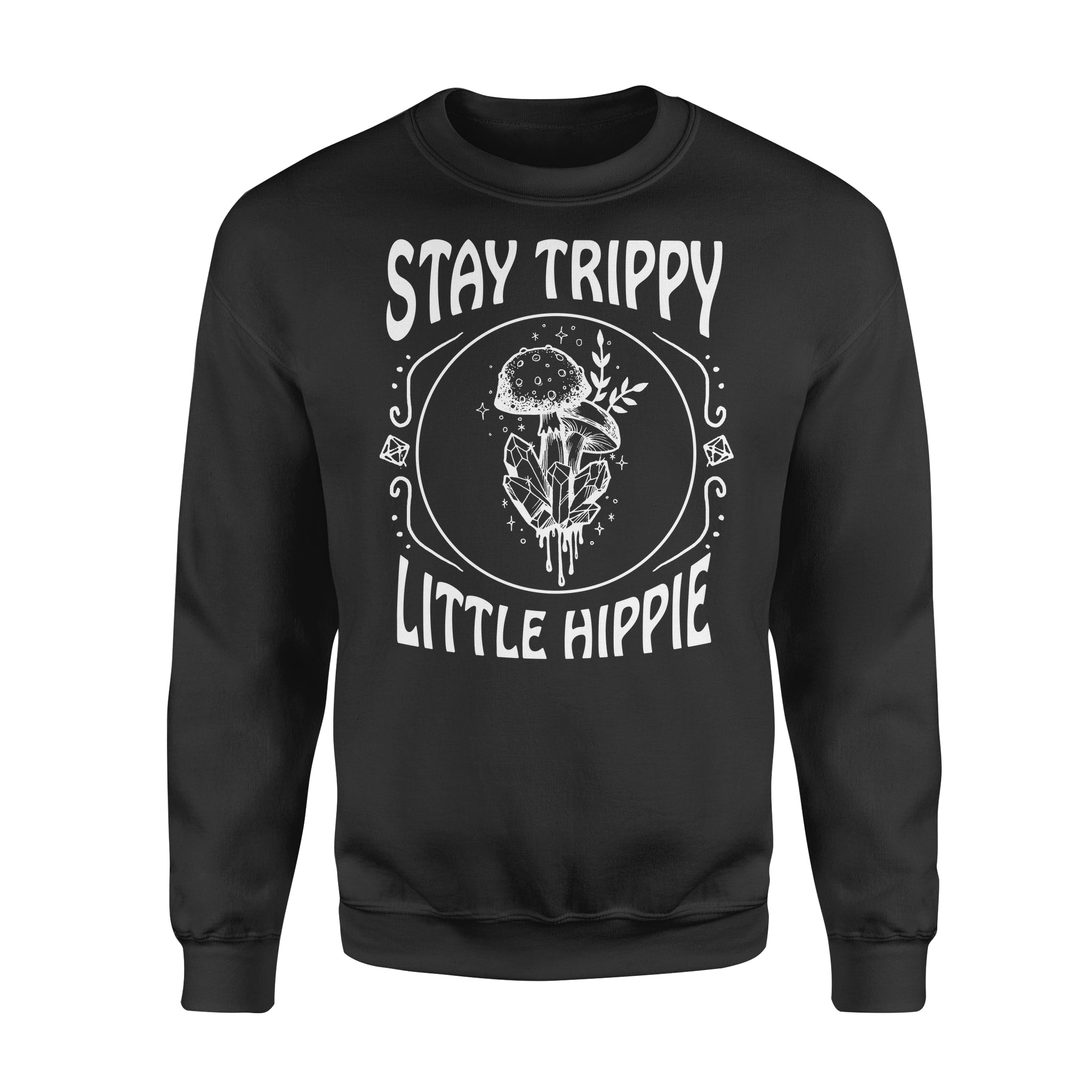 Stay Trippy Little Hippie – Standard Crew Neck Sweatshirt