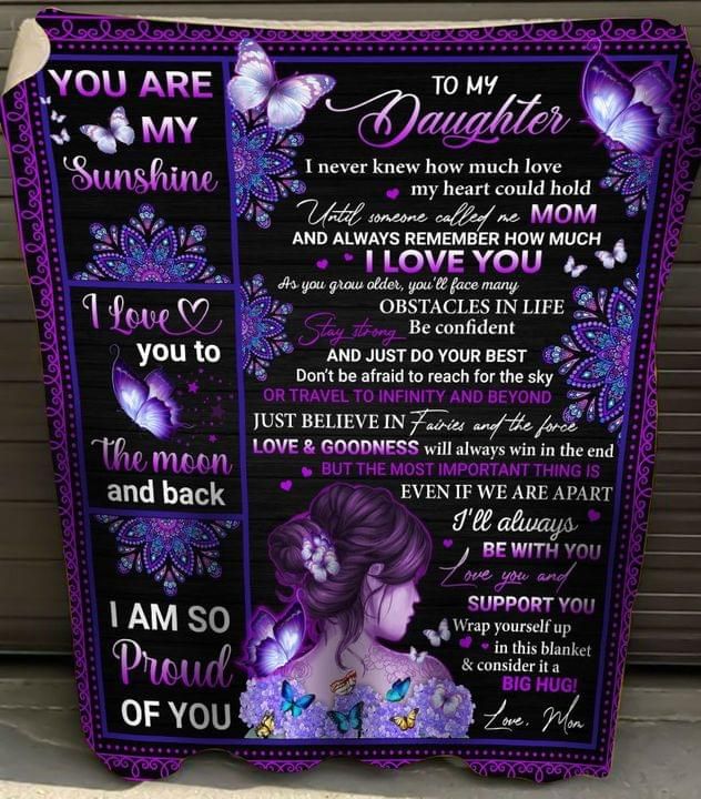 To my daughter you are my sunshine i love you to the moon and back mom Quilt Blanket