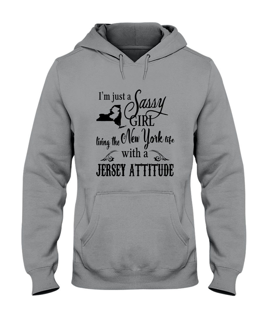 I’m Just A Sassy Girl Living The New York Life With A Jersey Attitude Hoodie