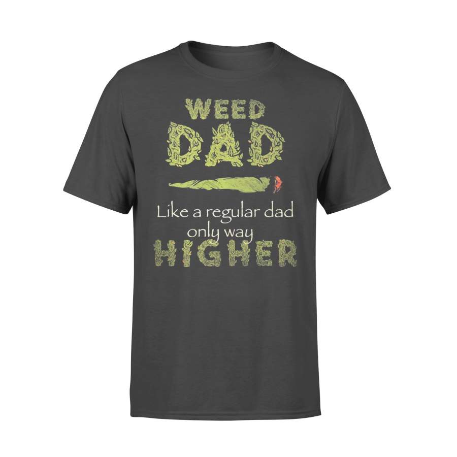 Weed Dad Like A Regular Dad Only Way Higher T-shirt