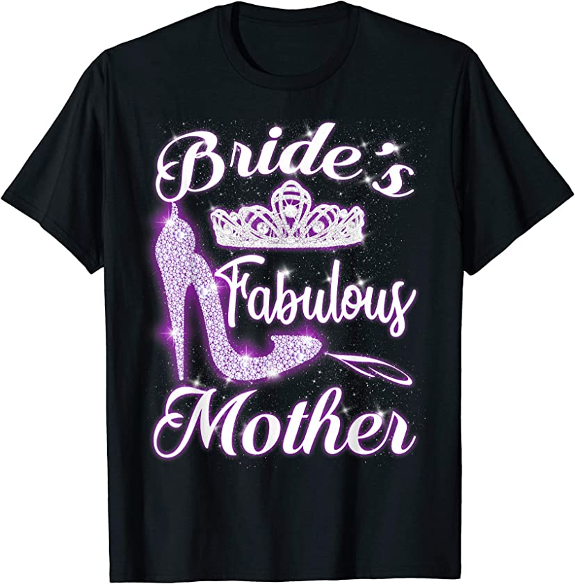 Bride’s Fabulous Mother Happy Wedding Marry Vintage Shirt T-Shirt