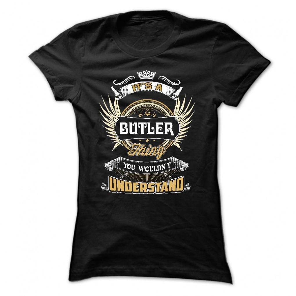 Must-have Butler It's A Thing You Wouldn't Understand Standard Unisex T-shirt 
