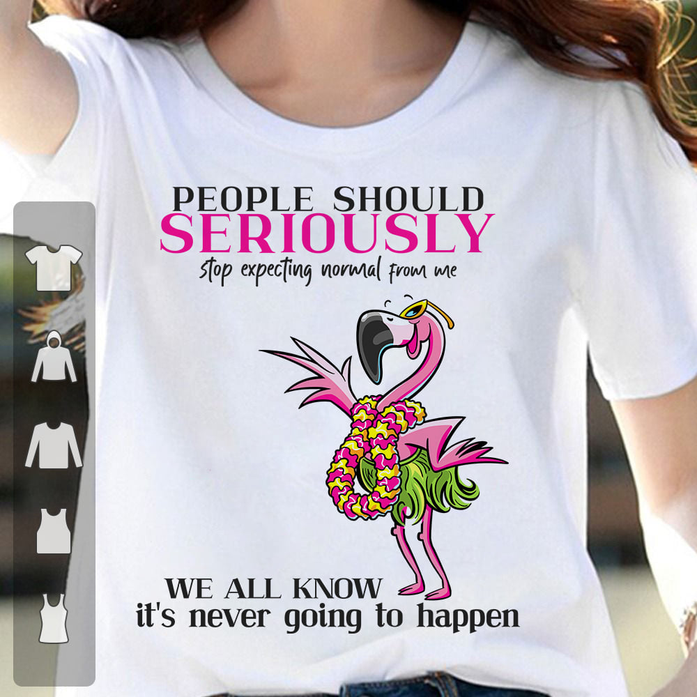 People Seriously We All Know It’S Never Going To Happen T-Shirt