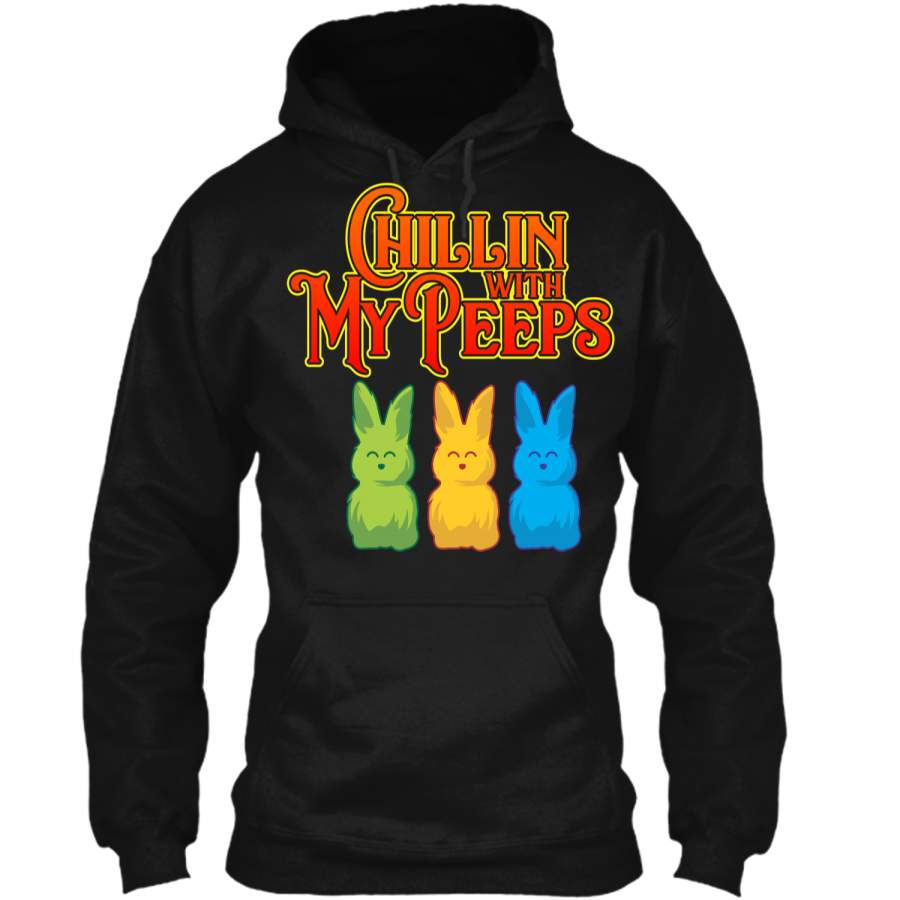 Chilling With My Peeps T-shirt Cool Easter Bunny Rabbit Tee Pullover Hoodie 8 oz