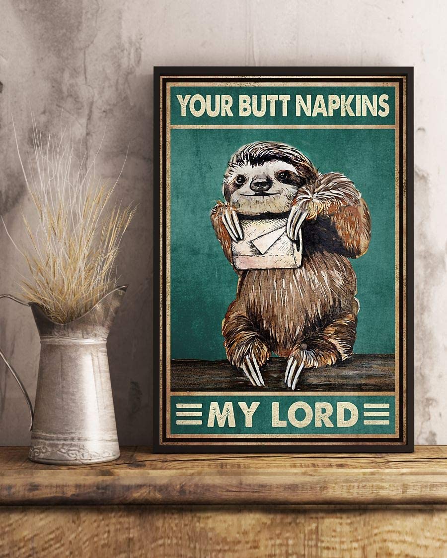 Your Butt Napkins My Lord Sloth Toilet Paper Poster Print Perfect Ideas On Xmas Birthday Home Decor Full