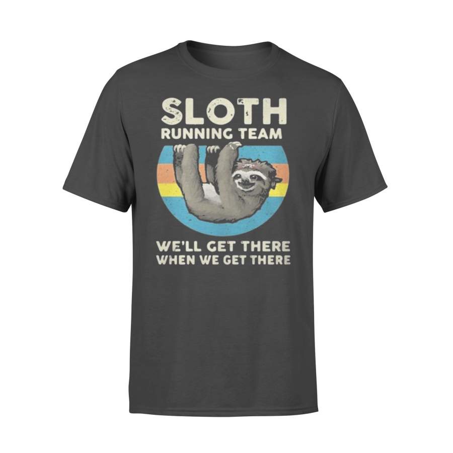 Sloth Running Team We’ll Get There When We Get There T-shirt