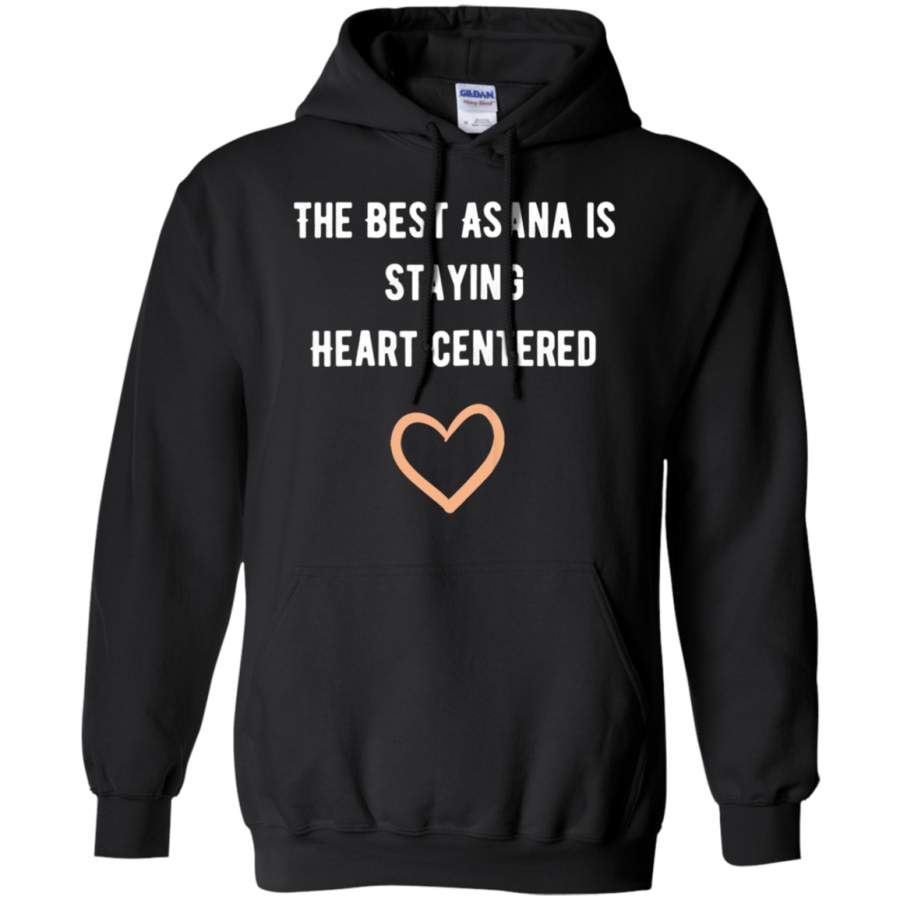 AGR The best asana is staying heart centered Hoodie