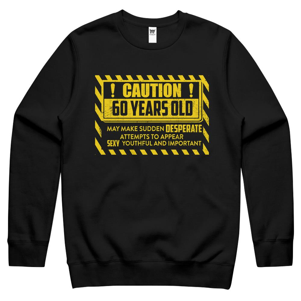 Caution 60 Years Old Funny Happy 60Th Birthday Crewneck Sweatshirt