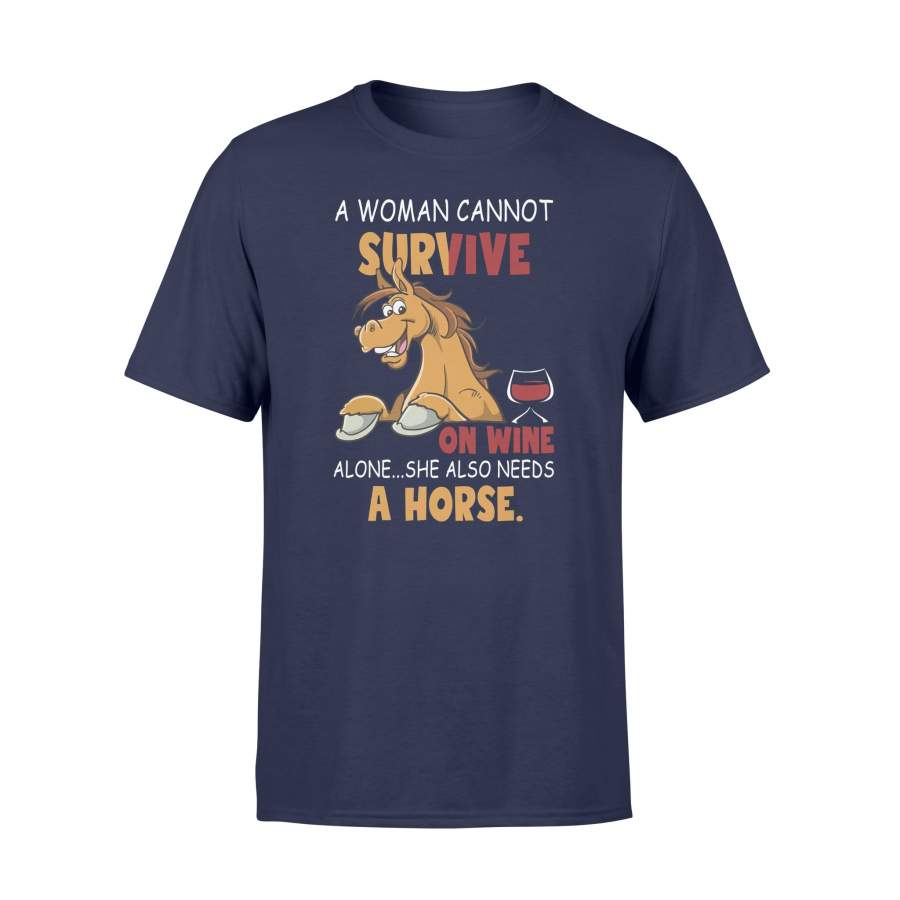 A Woman Cannot Survive On Wine Alone Funny T Shirt