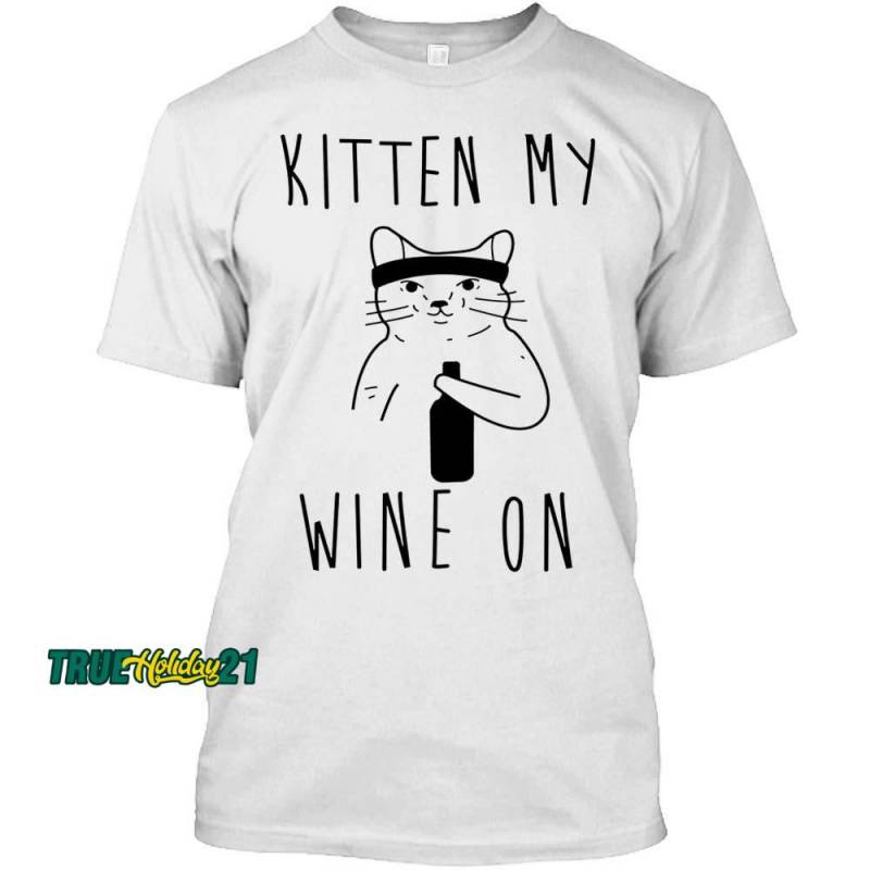 Wine Tshirt Kitten My Wine On Wine Tshirt For Men Women