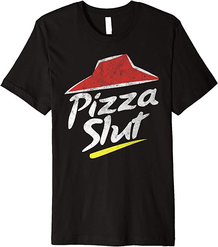 Vintage Pizza Slut T Shirt – Pizza Slut Premium T-Shirt