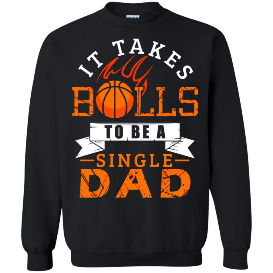 AGR It Takes Balls To Be A Single Dad Sweatshirt