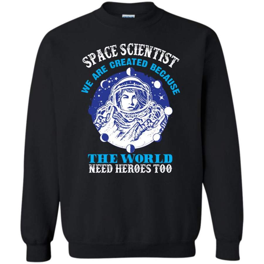 I Am A Space Scientist T Shirt, Coolest Space Scientist Sweatshirt