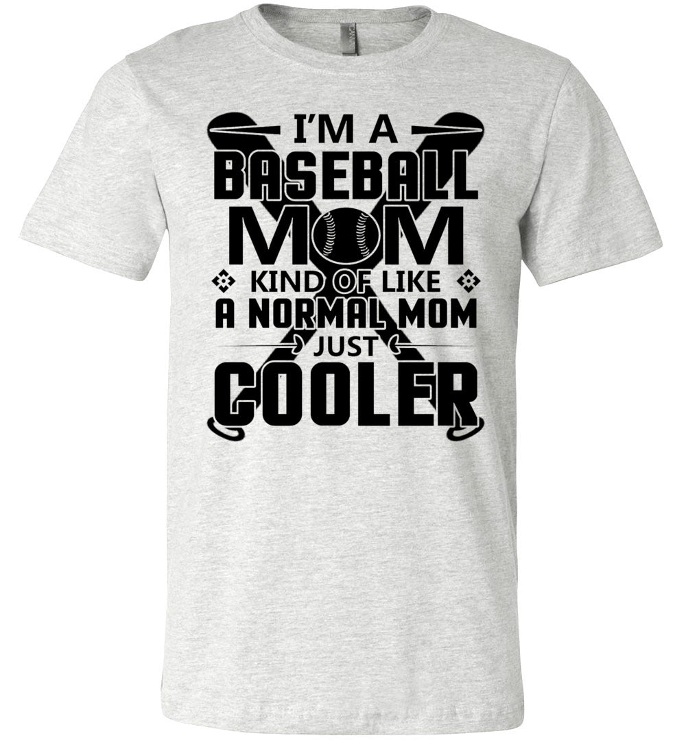 Baseball Mom Just Cooler Baseball Mom Shirt