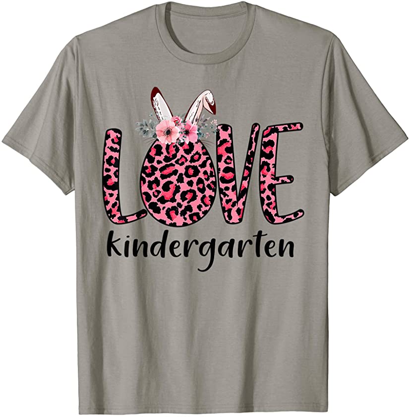 LOVE Kindergarten Pink Leopard Bunny Teacher Easter Gifts T-Shirt