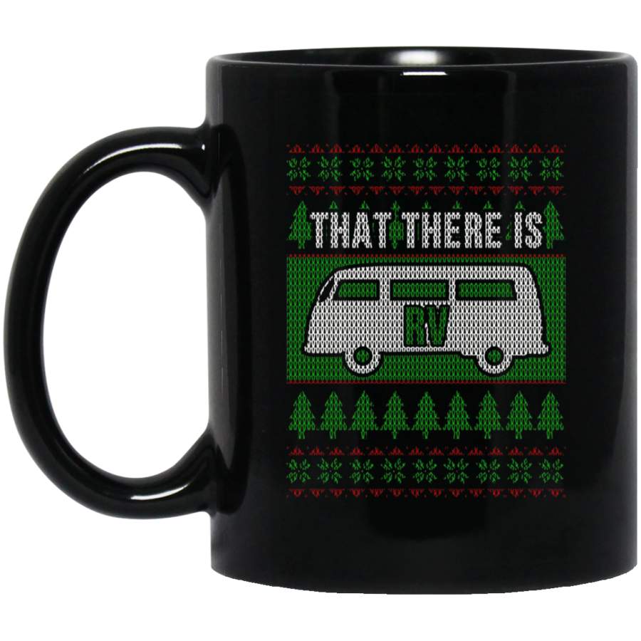 That There Is An RV Christmas Ugly Sweater Xmas 11 oz 15 oz Black Mug