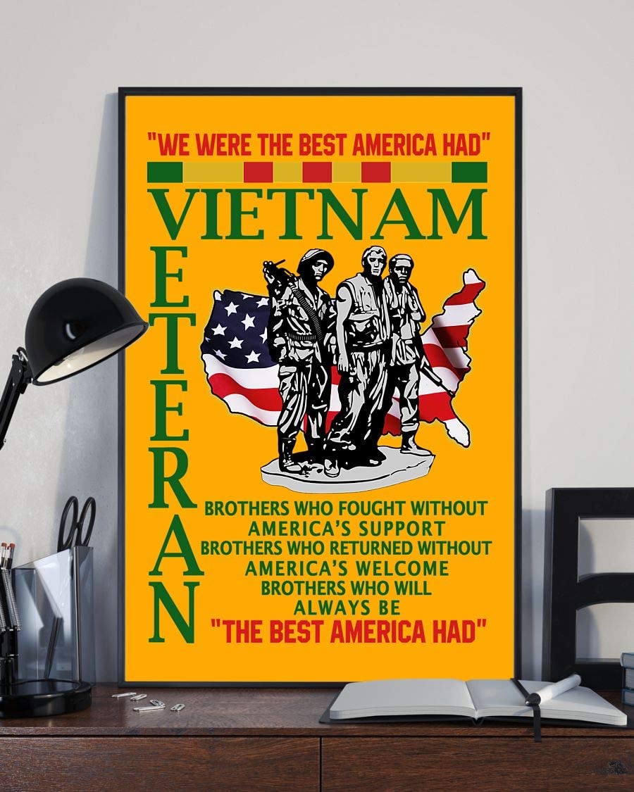 We Were The Best America Had Vietnam Veteran Brothers Who Fought Without America S Support Brothers Who Returned Without Poster Perfect Ideas On Xmas Birthday Home Decor