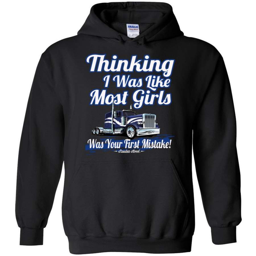 Thinking I Was Like Most Girls Was Your First Mistake Women’s Trucker Hoodie