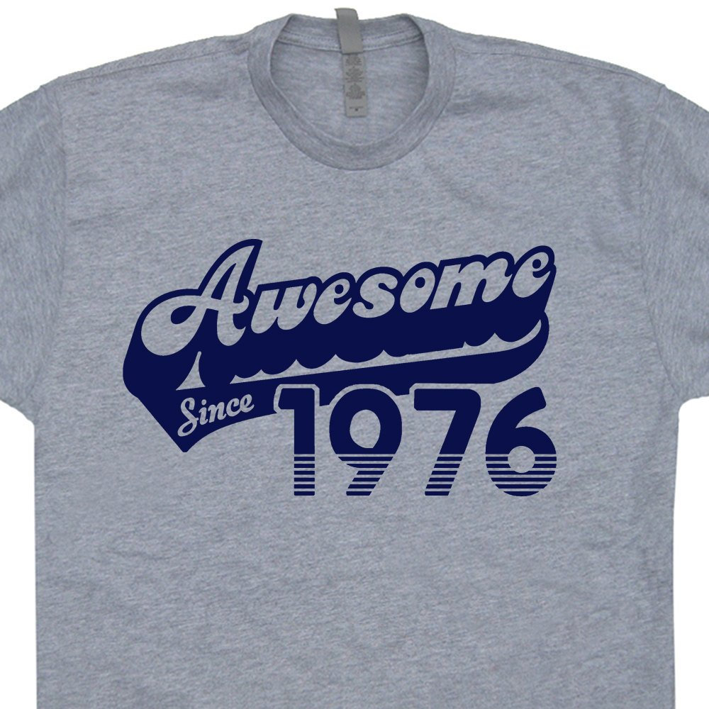 Awesome Since 1976 T Shirt Funny 47th Birthday T Shirt Made in 1976 Funny Mens Womens Birthday T Shirt Born In 1976 Vintage 80s Retro Tee