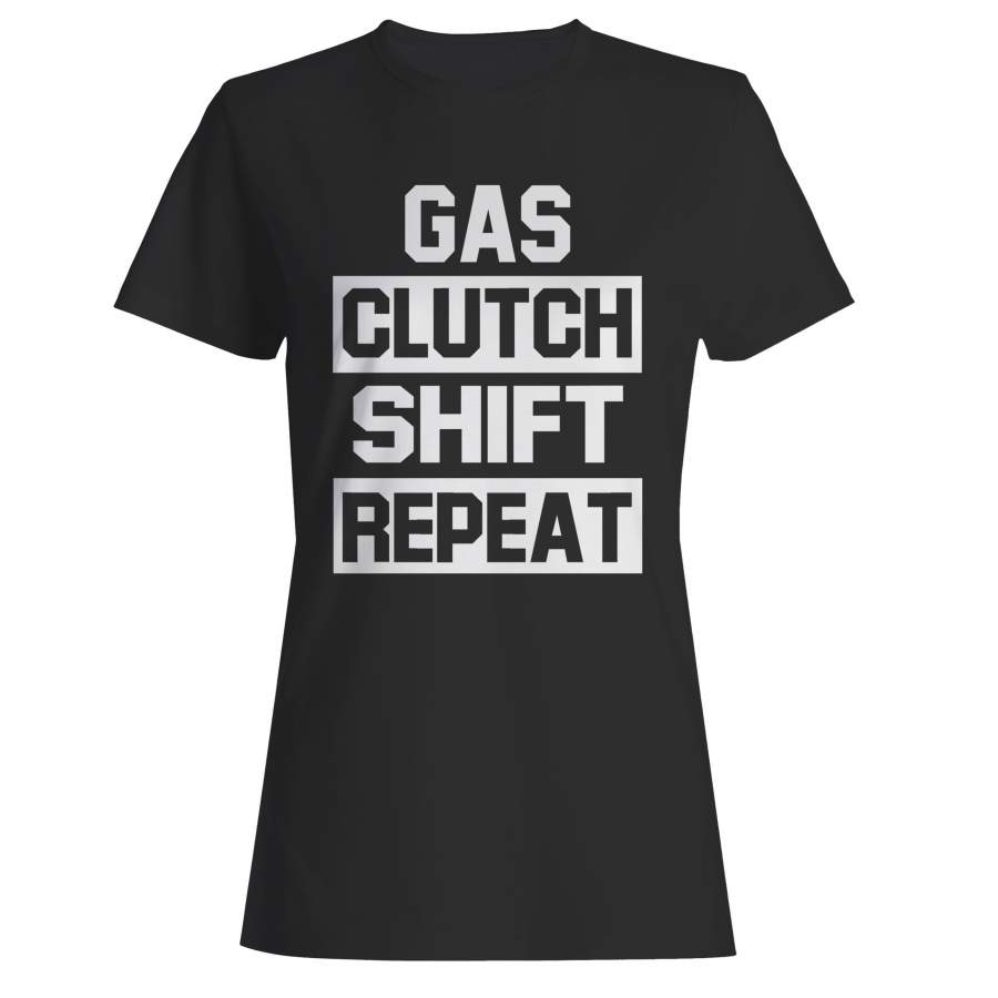 Gas Clutch Shift Repeat Woman’s T-Shirt