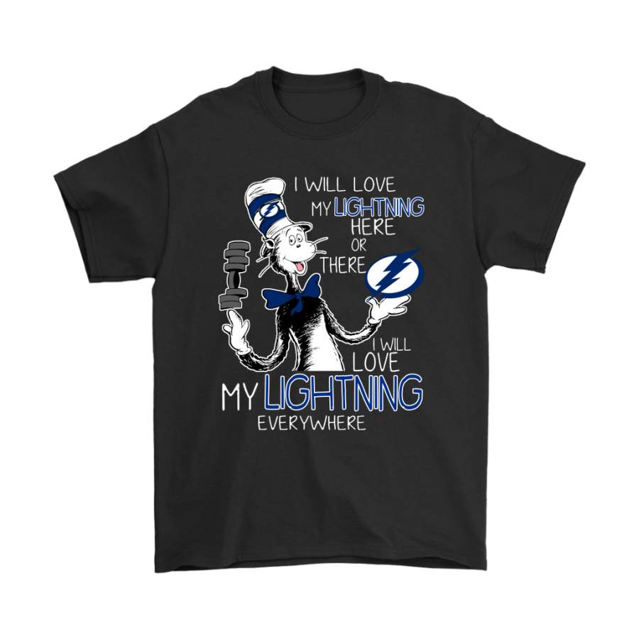 I Will Love My Tampa Bay Lightning Here Or There Everywhere Shirts