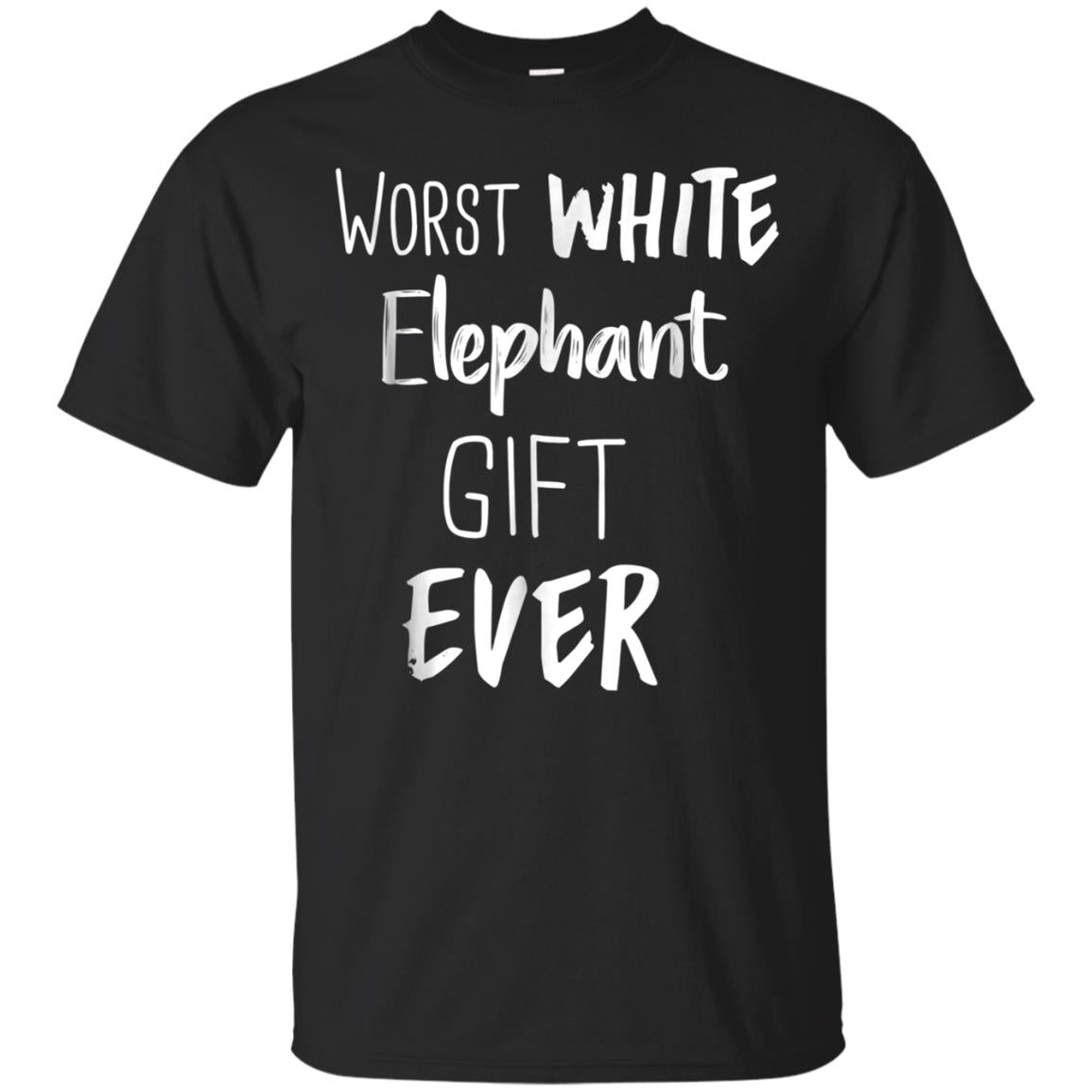 Worst White Elephant Gift Ever T-Shirt