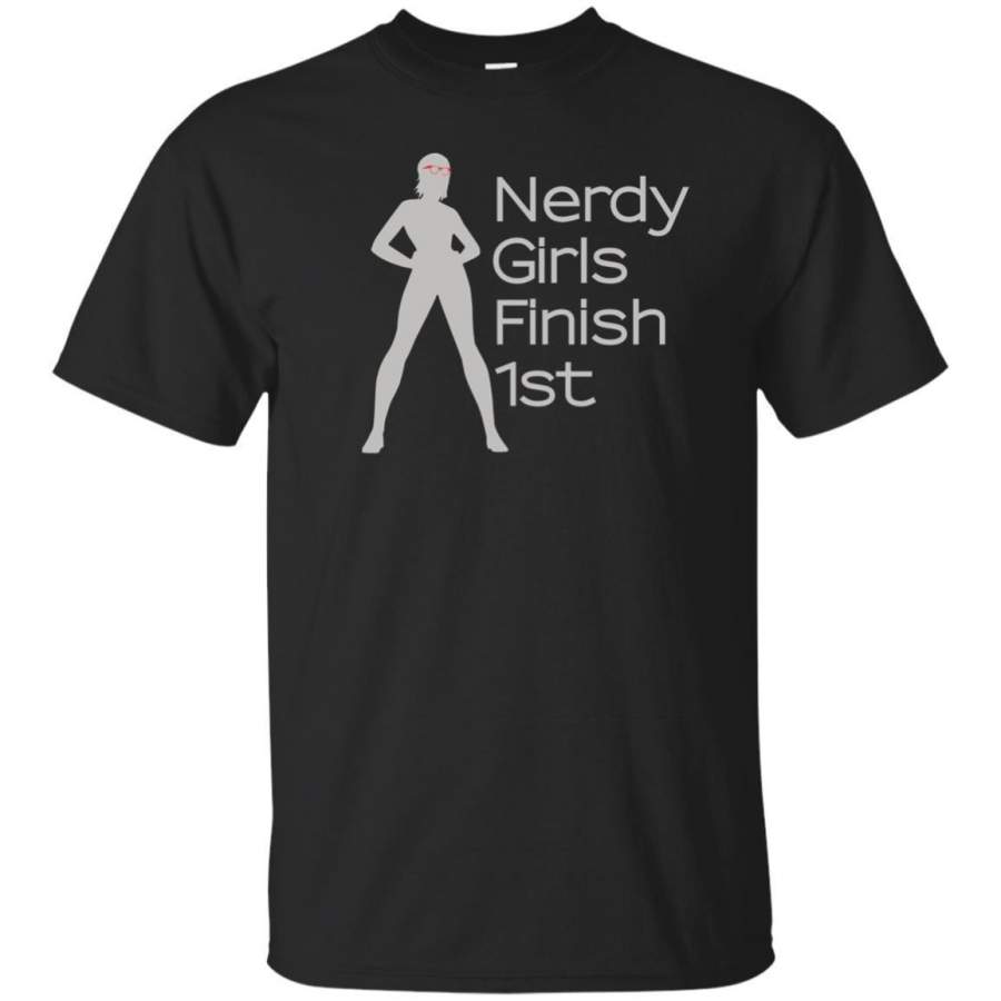 AGR Nerdy Girls Finish First Funny Nerd Geek Tshirt