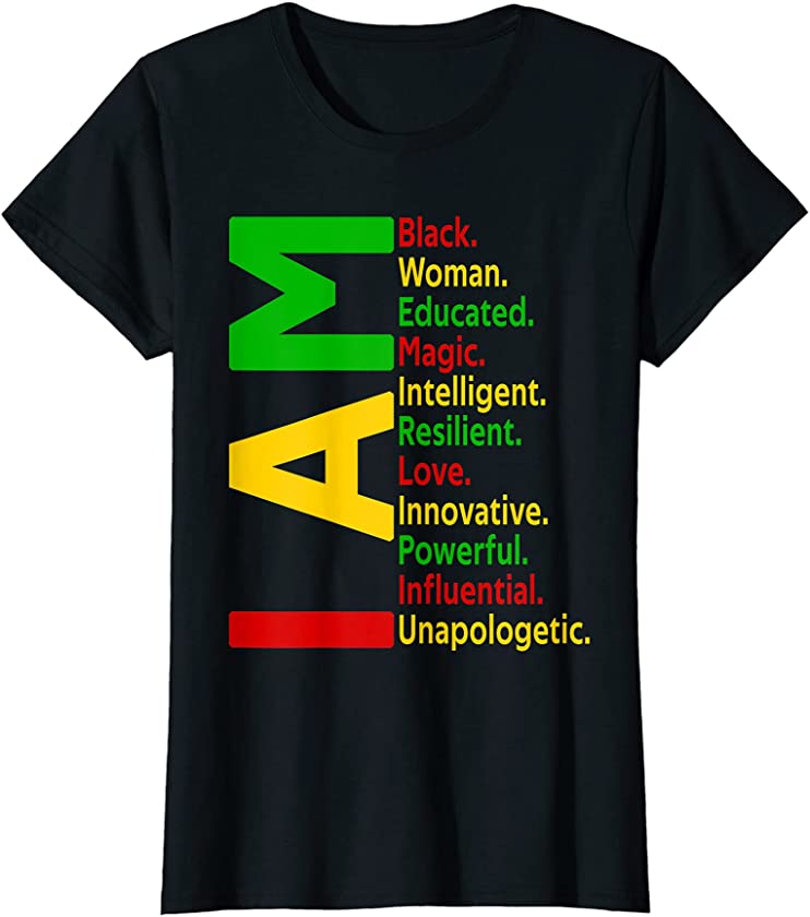 Womens I Am Black Woman Educated Melanin Juneteenth Freedom Day T-Shirt