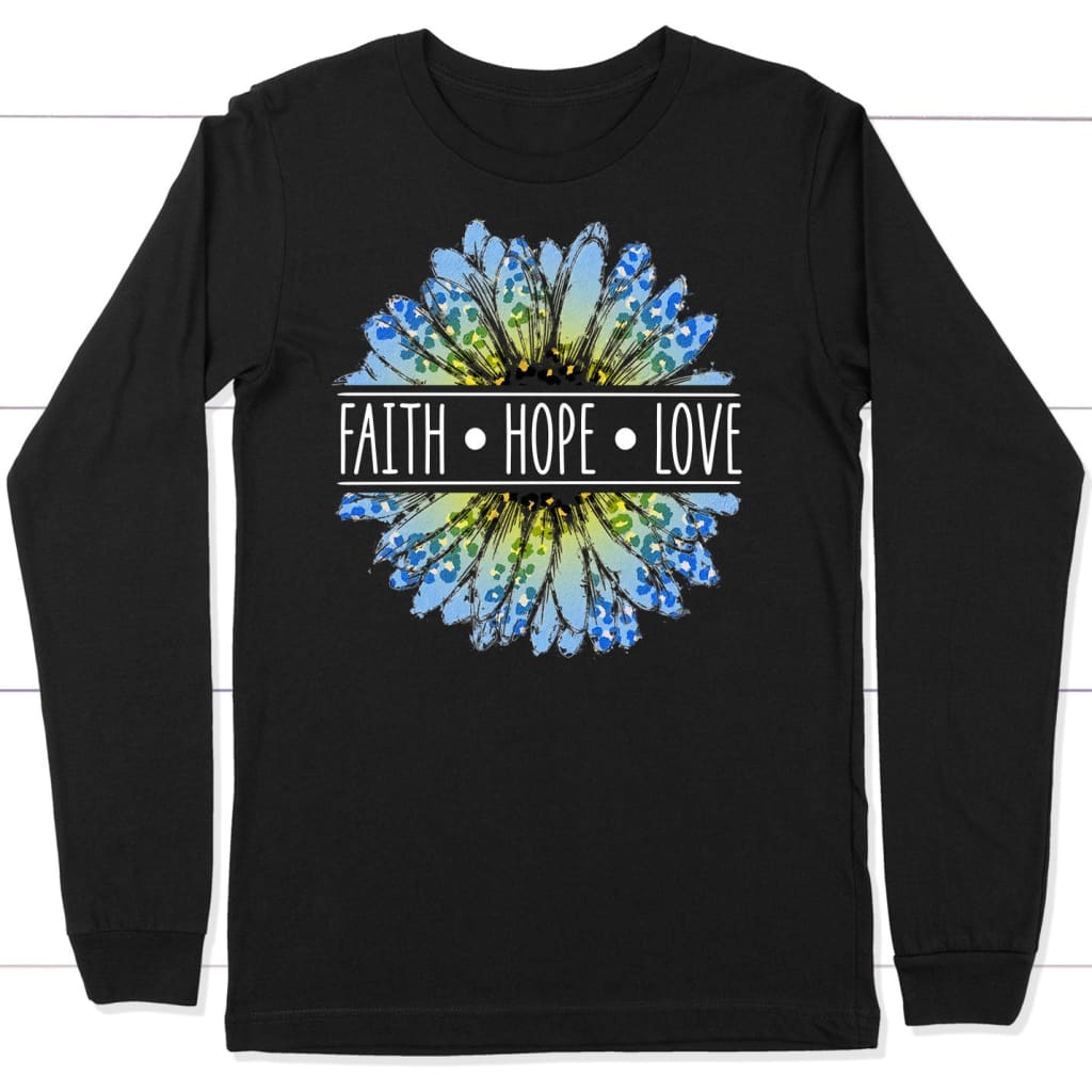 Daisy Faith Hope Love Long Sleeve Shirt