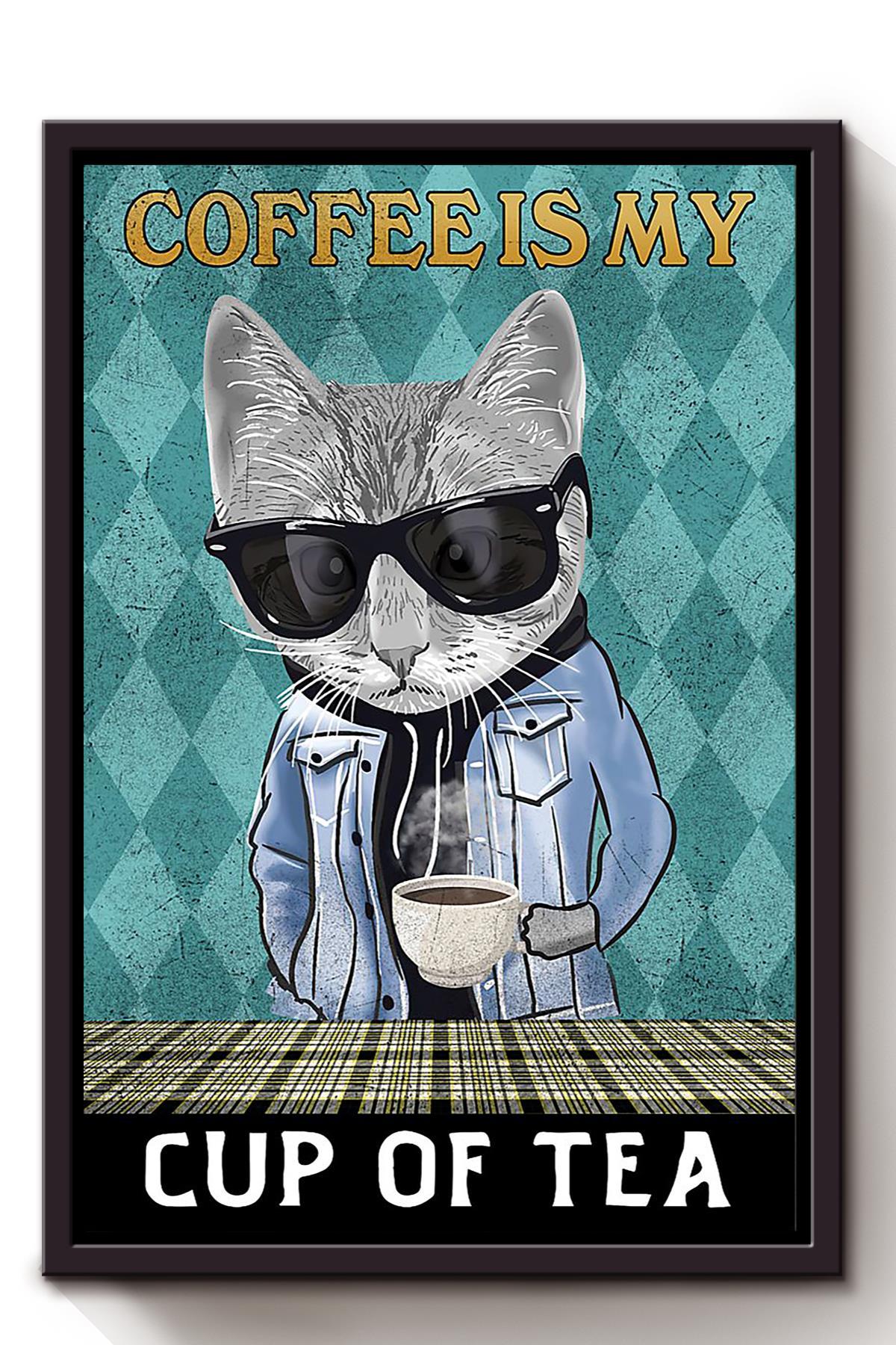 Cat Coffee Is My Cup Of Tea Animal Wall Art Gift For Cat Lover International Cat Day Kitten Foster Cafe Decor Framed Canvas