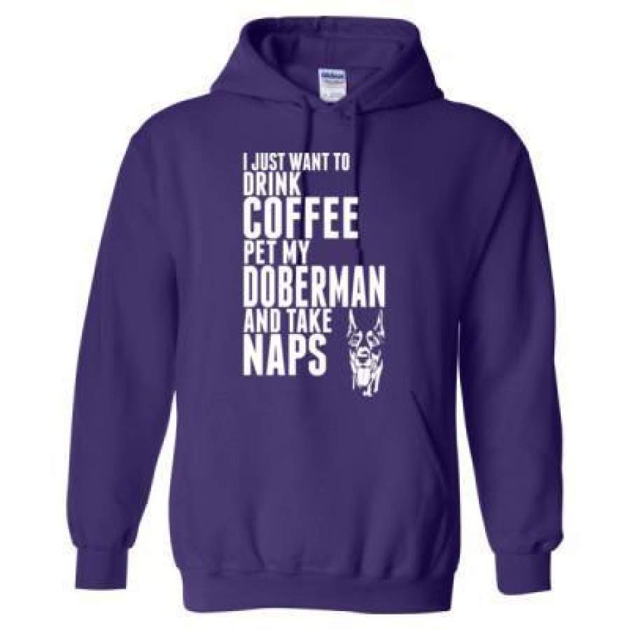 AGR Just Want To Drink Coffee Pet My Doberman Dog Take Naps – Heavy Blend™ Hooded Sweatshirt