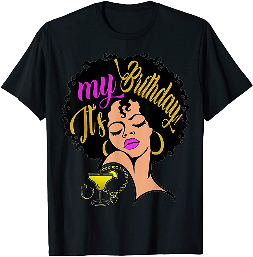 Afro Diva Black Queen It’s My Birthday Gift Pink Lips T-Shirt